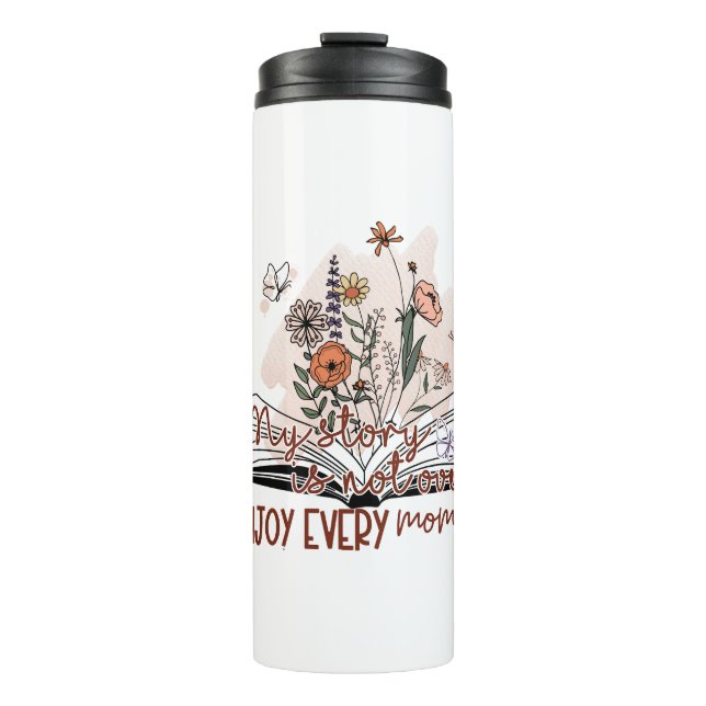Enjoy Every Moment, Positive Message  Thermal Tumbler (Front)