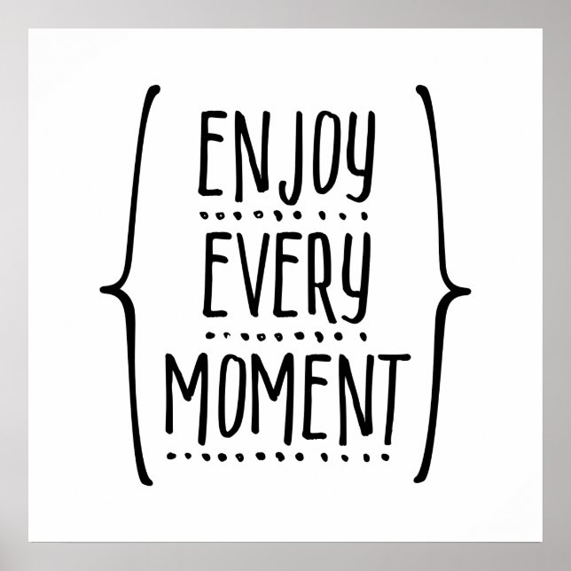 Enjoy Every Moment Poster (Front)