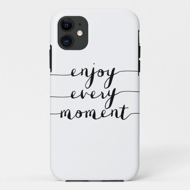 enjoy every moment quote phone case (Back)