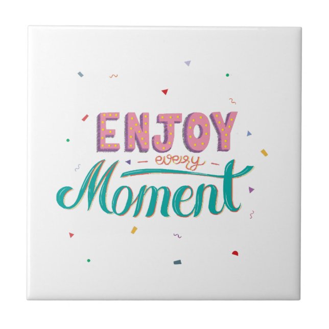 Enjoy Every Moment Tile (Front)