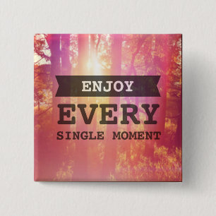 Enjoy Every Single Moment 2 Inch Square Button