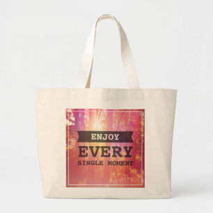 Enjoy Every Single Moment Large Tote Bag