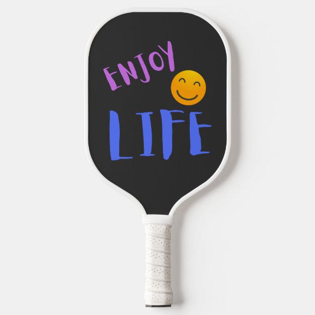 Enjoy Life and think positive   Pickleball Paddle (Front)