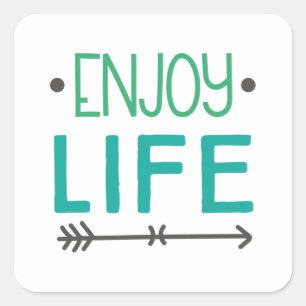 Enjoy life square sticker