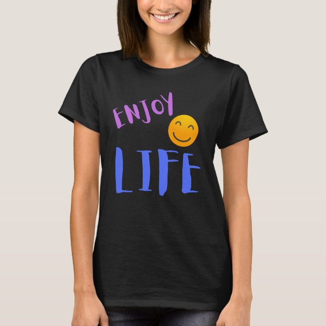 Enjoy Life T-Shirt (Front)
