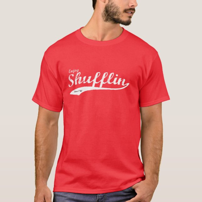Enjoy Shufflin T-Shirt (Front)