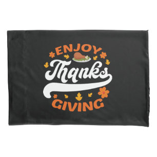 enjoy thanksgiving food turkey thankful pillowcase