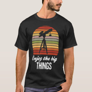 Enjoy the big things Astronomy Space Science Retro T-Shirt