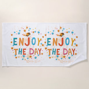 Enjoy The Day Beach Towel