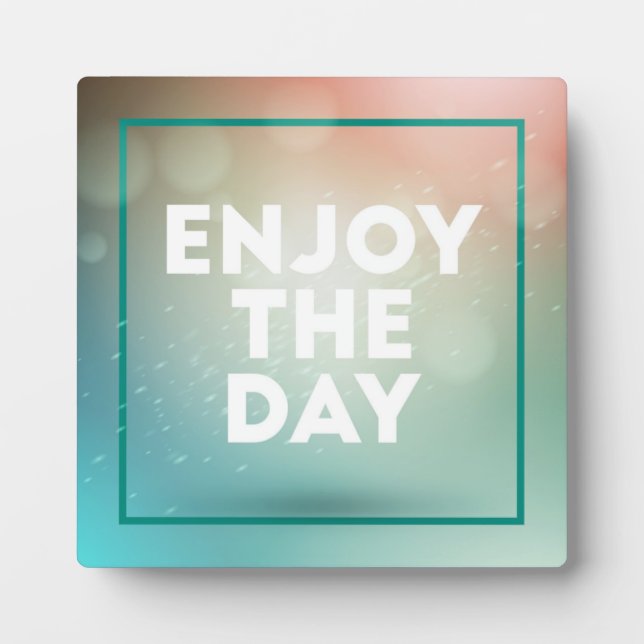 Enjoy The Day Plaque (Front)