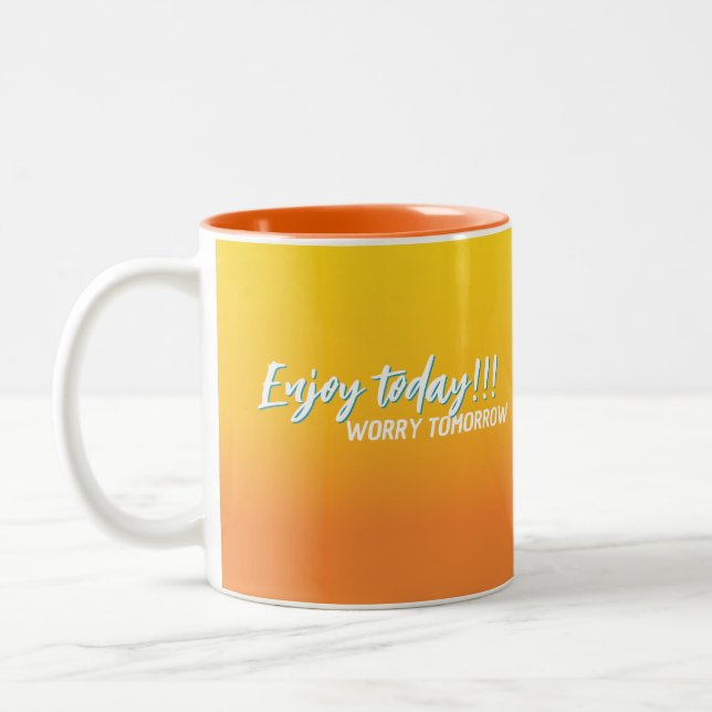 enjoy the day worry tomorrow mug 26  (Left)