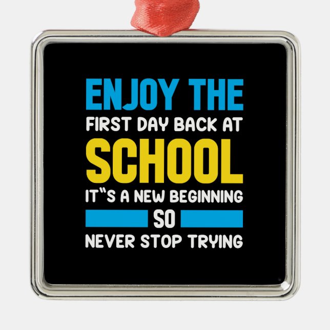 Enjoy The First Day Back To School Metal Ornament (Front)