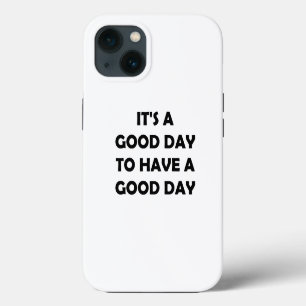 Enjoy the Good Day   Motivational Words iPhone 13 Case