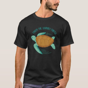 Enjoy The Journey Turtle  Turtles Sea Turtle Ocean T-Shirt
