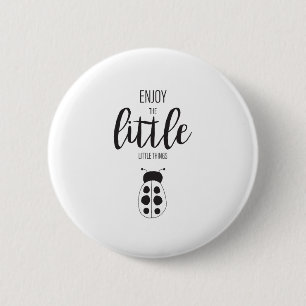 Enjoy the Little Things 2 Inch Round Button