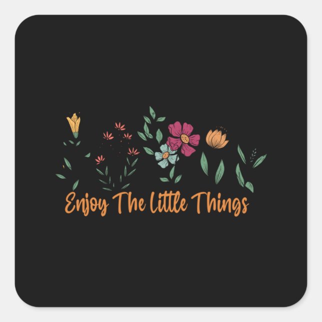 Enjoy the little things  61 square sticker (Front)