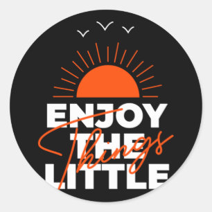 Enjoy The Little Things 73 Classic Round Sticker