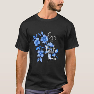 Enjoy The Little Things Blue Floral Art T-Shirt