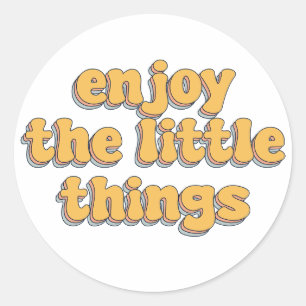 enjoy the little things classic round sticker
