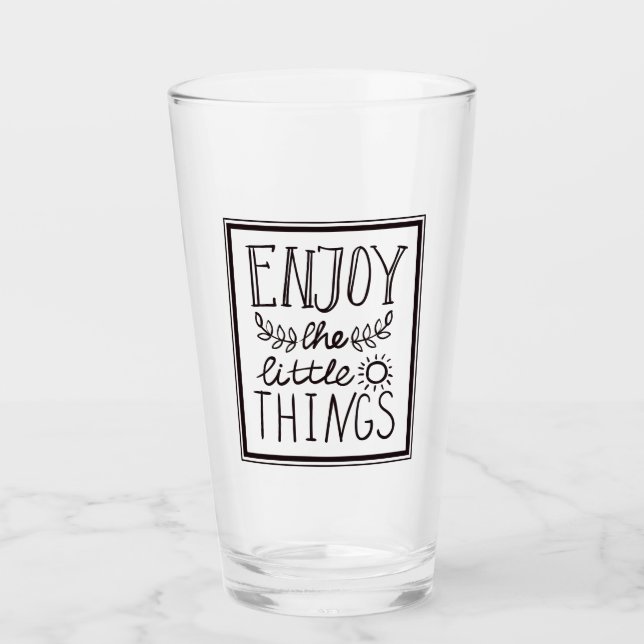 Enjoy the Little Things Glass (Front)