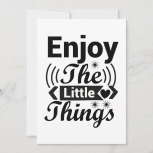 Enjoy the little things in life invitation