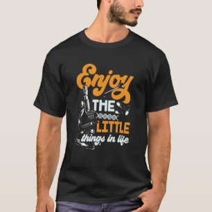 Enjoy The Little Things In Life Microscopes Micros T-Shirt