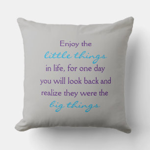 Enjoy the little things in life quote throw pillow