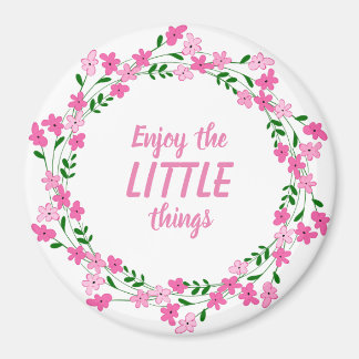 Enjoy The Little Things Inspirational Quote Pink Magnet