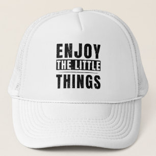 Enjoy The Little Things inspirational quotes Trucker Hat