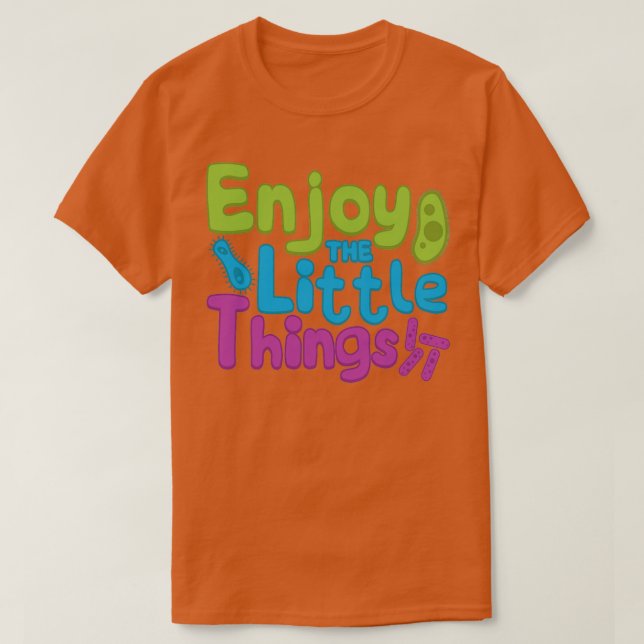 Enjoy The Little Things Microbiology T-Shirt (Design Front)