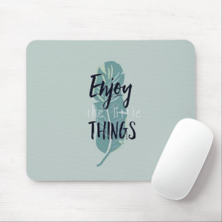 “Enjoy the Little Things” Minimal Feather Mouse Pa Pad