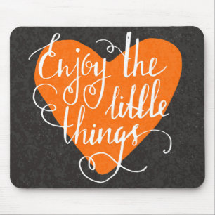 Enjoy The Little Things Mouse Pad