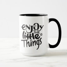 Enjoy the little things mug