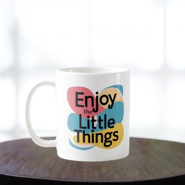Enjoy The Little Things Mug - Gratitude Quote  (Enjoy The Little Things Mug - Gratitude Quote - Appreciate Small Joys Gift)