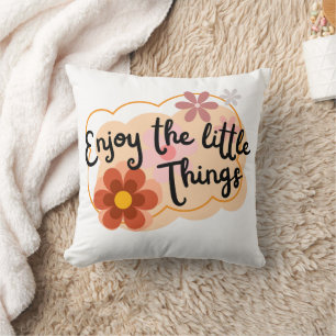 Enjoy the Little Things - Positive Vibes Throw Pillow