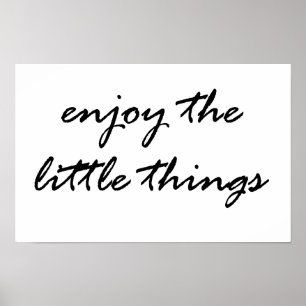 Enjoy the little things poster