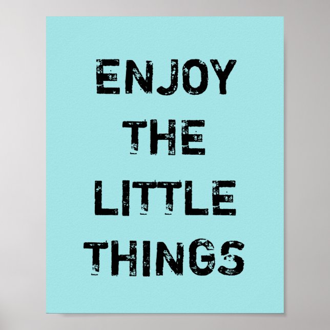 ENJOY THE LITTLE THINGS. POSTER (Front)