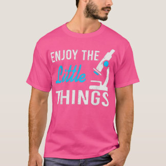 Enjoy The Little Things Science 3 T-Shirt