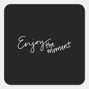 Enjoy the moment 54 square sticker