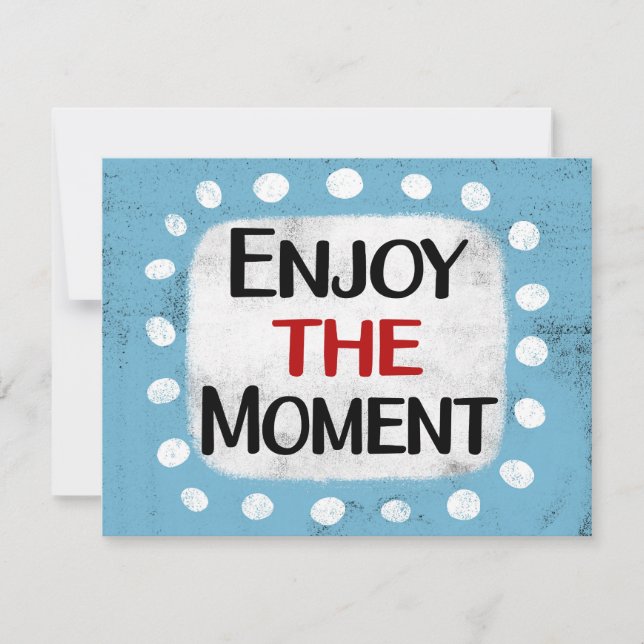 Enjoy The Moment Greeting Card (Front)