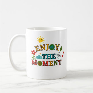 Enjoy The Moment Mug - Colourful Quote Coffee Mug
