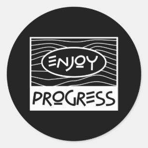 enjoy the progress 44 classic round sticker