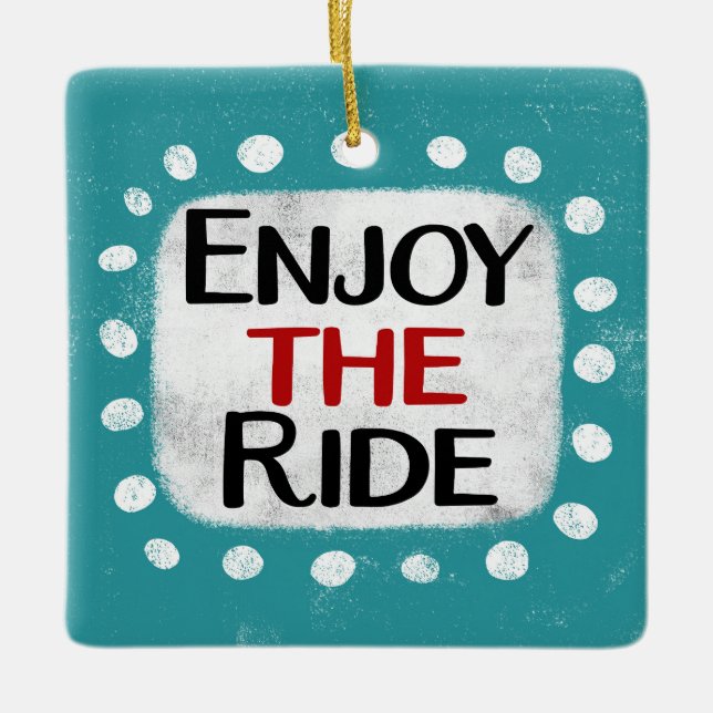 Enjoy The Ride Ornament (Front)