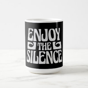 Enjoy The Silence Quote Peace Quiet Introvert Peac Magic Mug