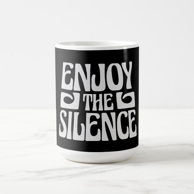 Enjoy The Silence Quote Peace Quiet Introvert Peac Magic Mug (Center)