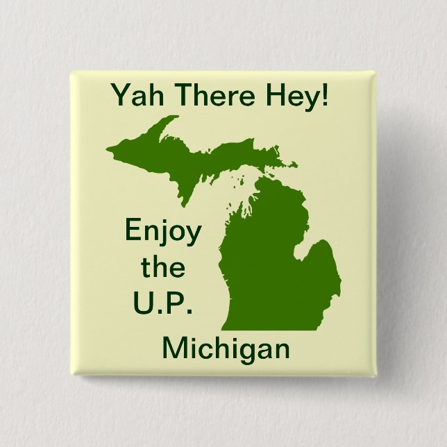 Enjoy the U.P. Michigan with Da Yoopers 2 Inch Square Button (Front)