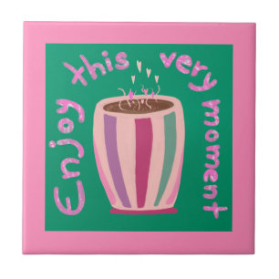 Enjoy this moment hot coffee cup quote tile