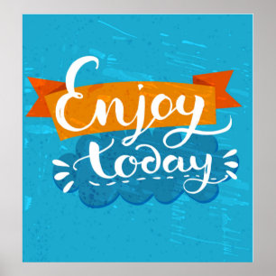 Enjoy Today Poster