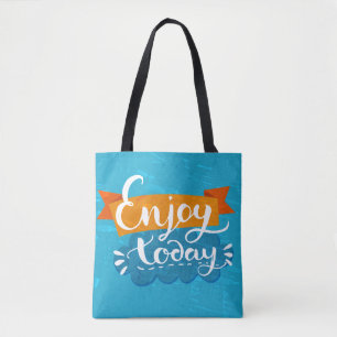 Enjoy Today Tote Bag