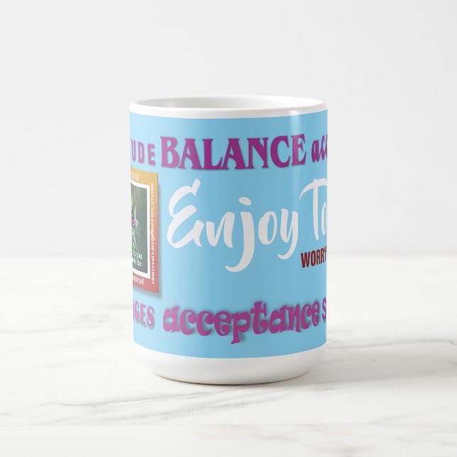 enjoy today...worry tomorrow slogan  mug  (Center)